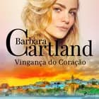 Vingança do Coração (A Eterna Coleção de Barbara Cartland 10) af Barbara Cartland