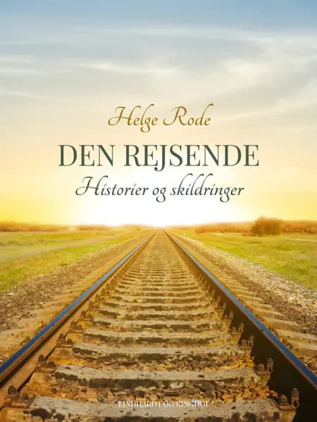 Den rejsende. Historier og skildringer af Helge Rode