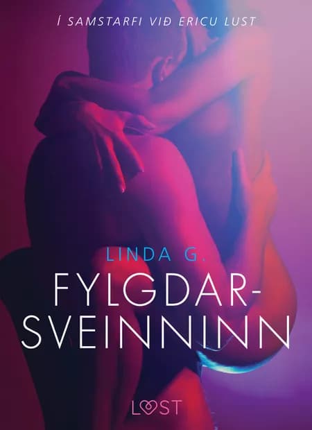 Fylgdarsveinninn - Erótísk smásaga af Linda G