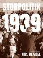 Storpolitik 1939 af Nic. Blædel
