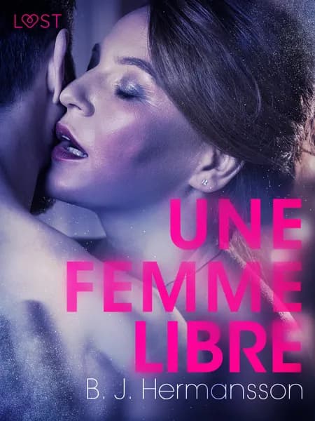 Une femme libre - Une nouvelle érotique af B. J. Hermansson