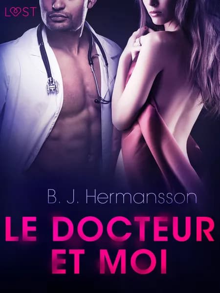 Le Docteur et moi - Une nouvelle érotique af B. J. Hermansson