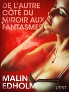 De l'autre côté du miroir aux fantasmes – Une nouvelle érotique