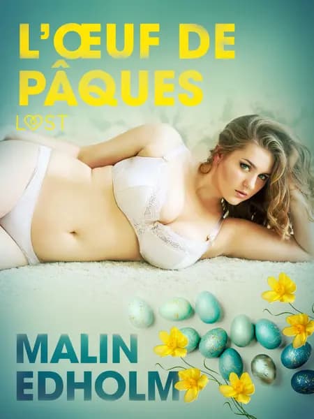 L’Œuf de Pâques - Une nouvelle érotique af Malin Edholm