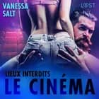 Lieux interdits : le Cinéma - Une nouvelle érotique af Vanessa Salt