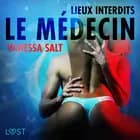 Lieux interdits : Le Médecin – Une nouvelle érotique af Vanessa Salt