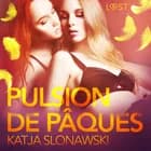 Pulsion de Pâques - Une nouvelle érotique af Katja Slonawski