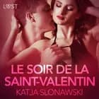 Le Soir de la Saint-Valentin - Une nouvelle érotique af Katja Slonawski