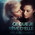 Ce que je rêve d'elle - Une nouvelle érotique af Katja Slonawski