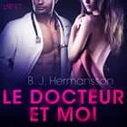 Le Docteur et moi - Une nouvelle érotique af B. J. Hermansson