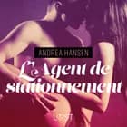 L'Agent de stationnement - Une nouvelle érotique af Andrea Hansen