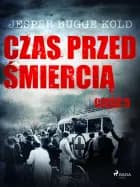 Czas przed śmiercią: część 5