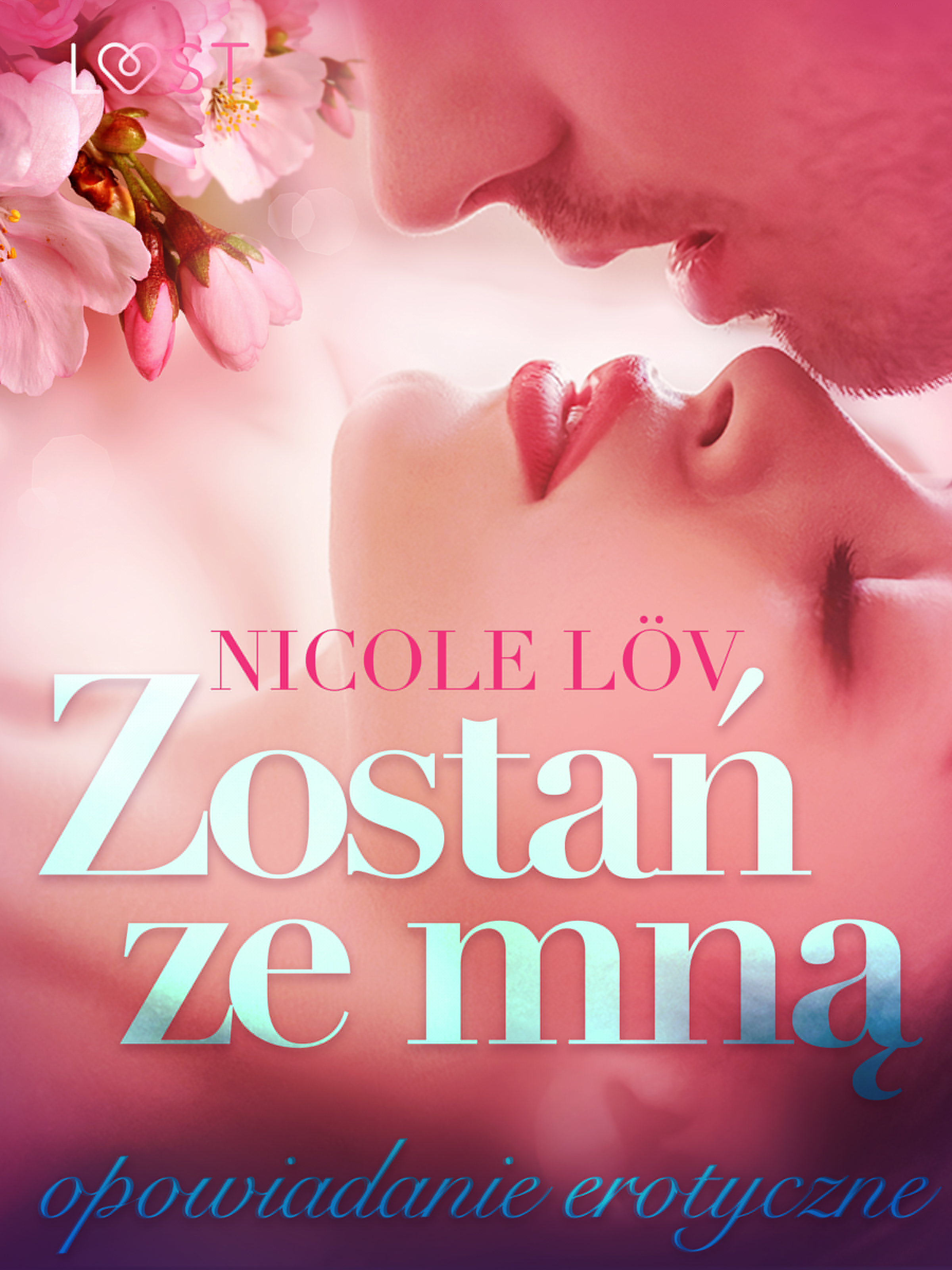 Zostań ze mną - opowiadanie erotyczne af Nicole Löv