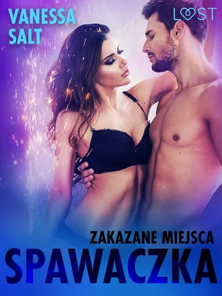 Zakazane miejsca: Spawaczka - opowiadanie erotyczne af Vanessa Salt