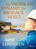 En vagnslast dynamit för riksdagshuset