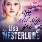 Att slå sig fri del 1 af Lisa Westerlund
