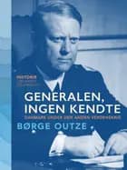 Generalen, ingen kendte. Danmark under den anden verdenskrig