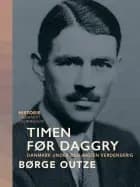 Timen før daggry. Danmark under den anden verdenskrig af Børge Outze