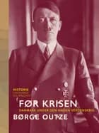 Før krisen. Danmark under den anden verdenskrig af Børge Outze