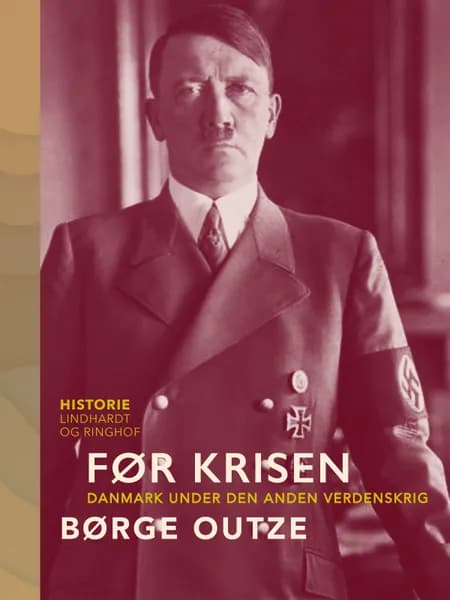 Før krisen. Danmark under den anden verdenskrig af Børge Outze