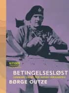 Betingelsesløst. Danmark under den anden verdenskrig af Børge Outze