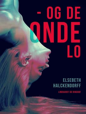 - Og de onde lo af Elsebeth Halckendorff