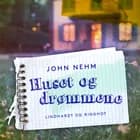 Huset og drømmene af John Nehm