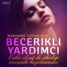 Becerikli Yardımcı - Erotik öykü af Marianne Sophia Wise