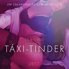Táxi-Tinder - Um conto erótico af Lea Lind