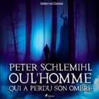 Peter Schlemihl ou l'Homme qui a perdu son ombre af Adalbert von Chamisso