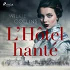 L'Hôtel hanté af Wilkie Collins