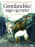 Grønlandske sagn og myter - Børnebog af Kirsten Meldgaard