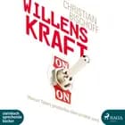 Willenskraft - Warum Talent gnadenlos überschätzt wird af Christian Bischoff