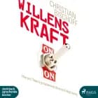 Willenskraft - Warum Talent gnadenlos überschätzt wird