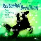 Reiterhof Dreililien 3 - Der Frühling des Lebens