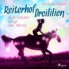 Reiterhof Dreililien 5 - Alte Lieder singt der Wind
