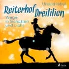 Reiterhof Dreililien 10 - Wege in Schatten und Licht