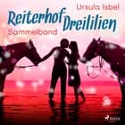 Reiterhof Dreililien Sammelband af Ursula Isbel