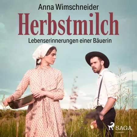 Herbstmilch - Lebenserinnerungen einer Bäuerin af Anna Wimschneider