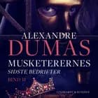 Musketerernes sidste bedrifter. Bind 2 af Alexandre Dumas