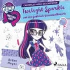 My Little Pony - Equestria Girls - Twilight Sparkle und der funkelnde Wissenswettbewerb af Arden Hayes