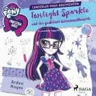 My Little Pony - Equestria Girls - Twilight Sparkle und der funkelnde Wissenswettbewerb af Arden Hayes