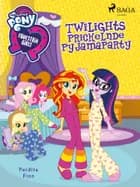 My Little Pony - Equestria Girls - Twilights Prickelnde Pyjamaparty