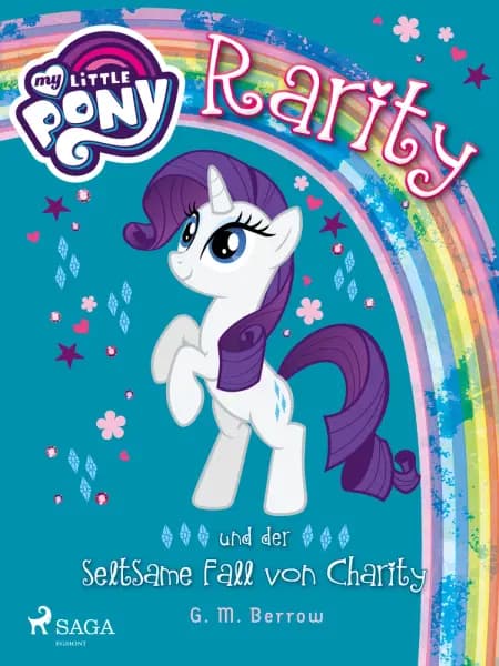 My Little Pony - Rarity und der seltsame Fall von Charity af G. M. Berrow