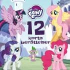 My Little Pony - 12 korta berättelser af - Diverse