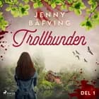 Trollbunden del 1 af Jenny Bäfving