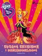 Equestria Girls - Sunset Shimmer i strålkastarljuset