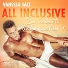 All inclusive - En eskorts bekännelser 1 af Vanessa Salt