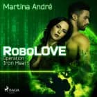 RoboLOVE #1 - Operation: Iron Heart af Martina André