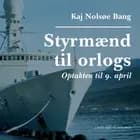 Styrmænd til orlogs/Optakten til 9. april af Kaj Nolsøe Bang